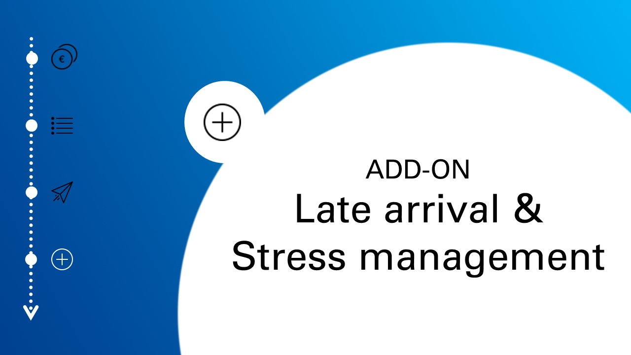 Add-on: Late arrvial and stress management